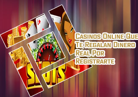 Casinos regalan dinero por registrarte